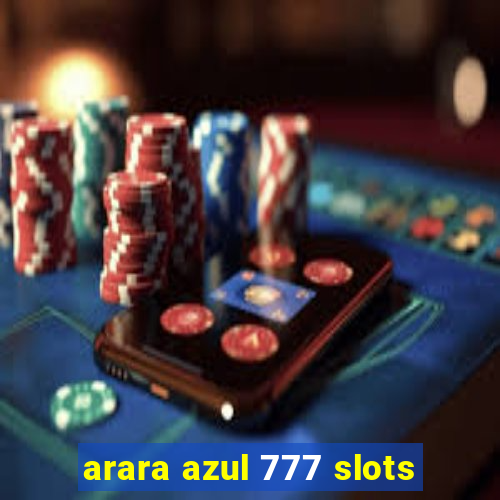 arara azul 777 slots